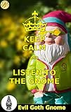 Photo Gallery keep calm and listen to the gnome (english edition) Photo Gallery keep calm and listen to the gnome (english edition)