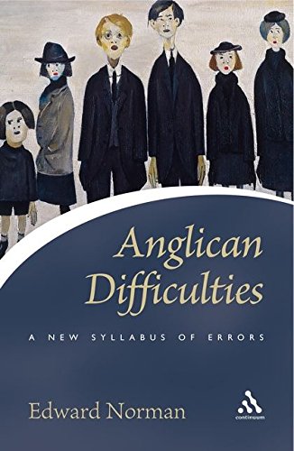 Anglican Difficulties: A New Syllabus Of Errors Anglican Difficulties: A New Syllabus Of Errors