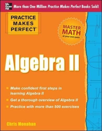 Practice Makes Perfect: Algebra II