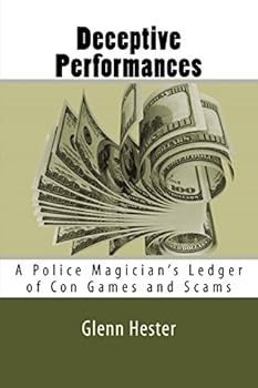 Paperback Deceptive Performances: A Police Magician's Ledger of Cons and Scams Book