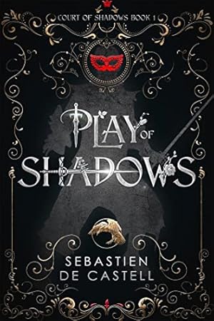 Play of Shadows: Thrills, Wit And Swordplay with a new generation of the Greatcoats! (The Court of Shadows Book 1)