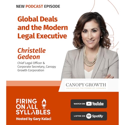 Global Deals and the Modern Legal Executive with Christelle Gedeon - Chief Legal Officer & Corporate Secretary, Canopy Growth Corporation