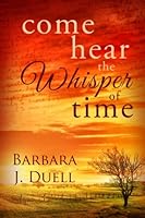 Come Hear the Whisper of Time 0991119231 Book Cover