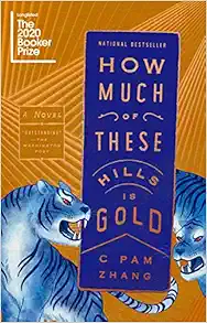 How Much of These Hills Is Gold: A Novel book cover