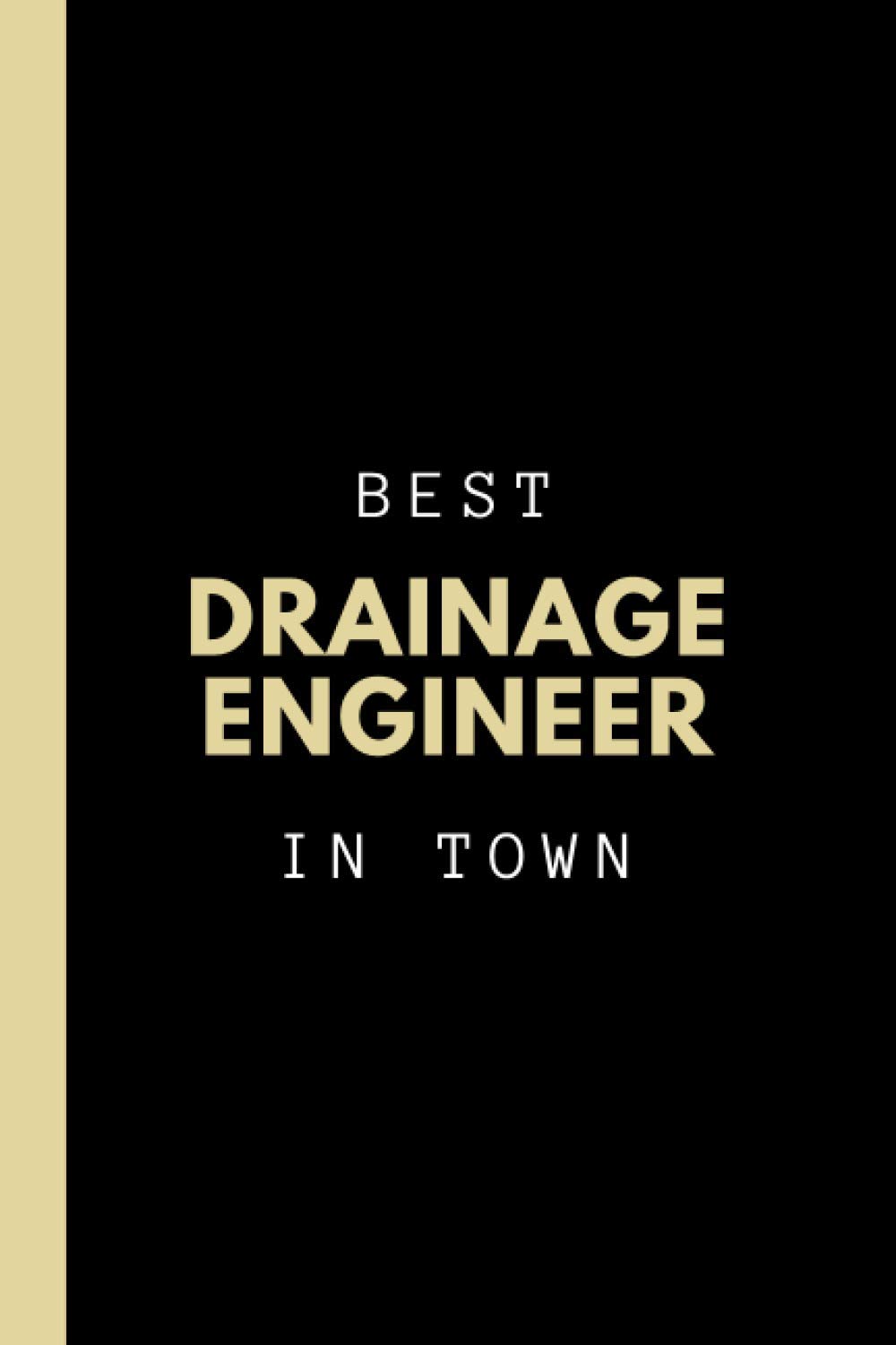 Best Drainage Engineer in Town | Notebook and Drainage Engineer Gift: College ruled notebook and appreciation gift for drainage engineers