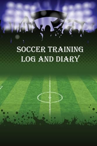 Soccer Training Log and Diary: Soccer NoteBook for player and Coach/Prefect Gift for soccer Players