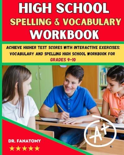 Compare Textbook Prices for High School Spelling and Vocabulary Workbook: Achieve Higher Test Scores with Interactive Exercises: Vocabulary and Spelling High School Workbook for Grades 9-10 Young Writer  ISBN 9798334445901 by Fanatomy, Dr.