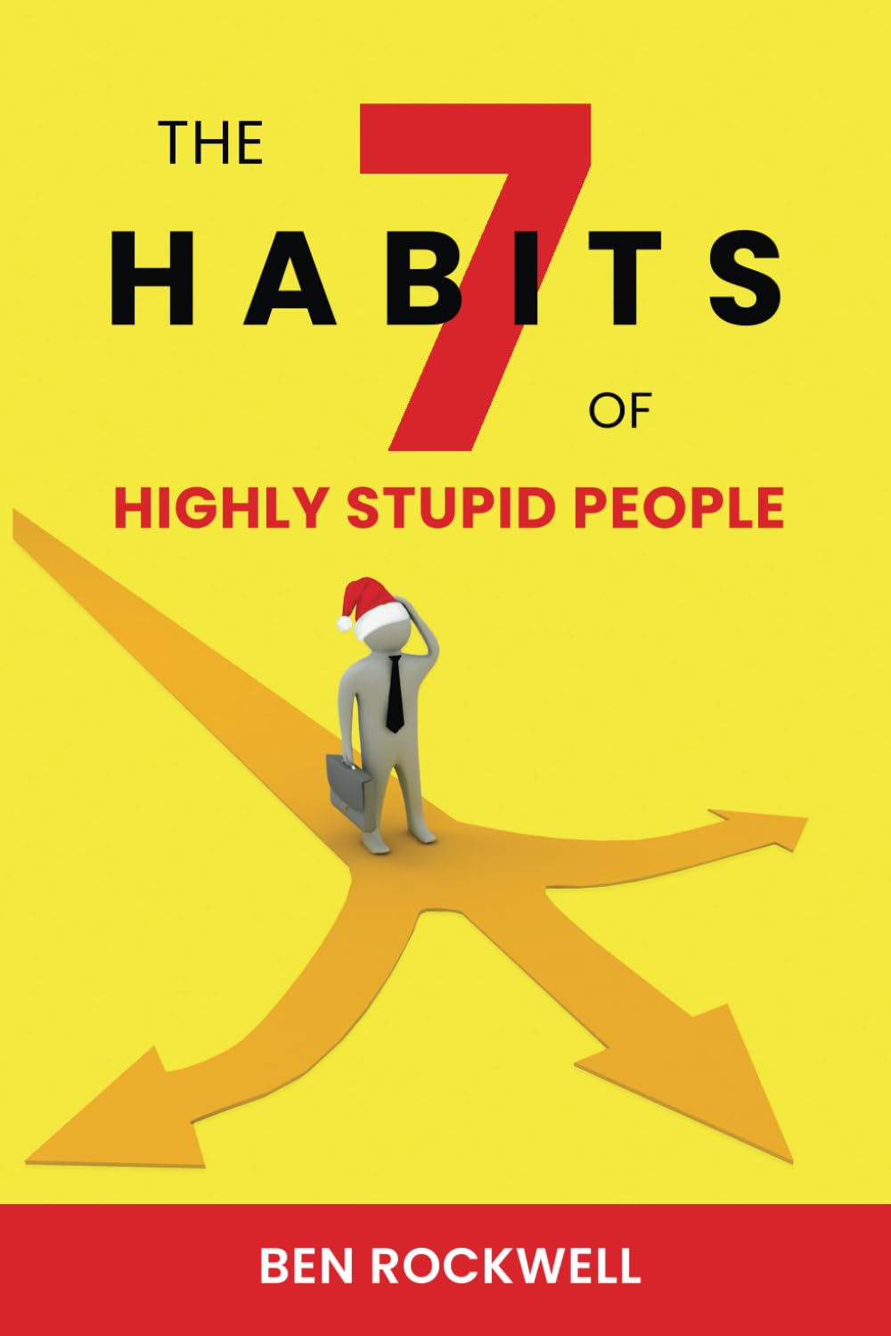 The 7 Habits of Highly Stupid People