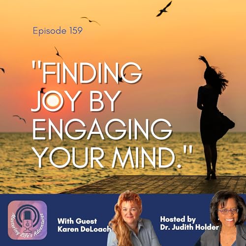 Deep Dive Series: Engaging Whole Brain to Ignite Joy with Karen DeLoach Podcast Por arte de portada