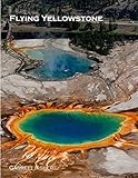 Flying Yellowstone