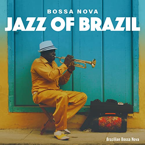 Bossa Nova Jazz of Brazil by Brazilian Bossa Nova on Amazon Music Unlimited
