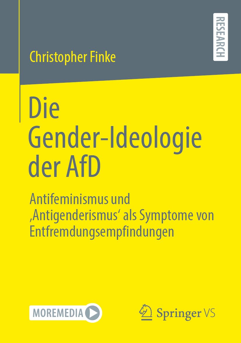 Die Gender-Ideologie der AfD: Antifeminismus und ‚Antigenderismus‘ als Symptome von Entfremdungsempfindungen