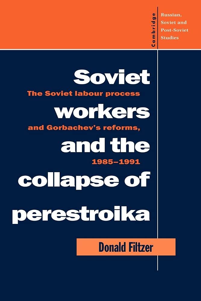 Soviet Workers and the Collapse of Perestroika Filtzer Paperback 9780521056533
