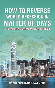Paperback How To Reverse World Recession In Matter Of Days: Win 10 Million Dollar to Prove It Wrong Book