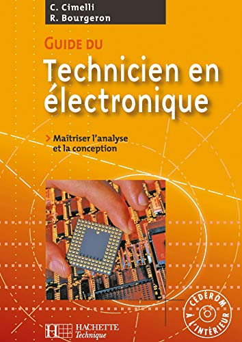 Télécharger Guide du technicien en électronique - Livre élève+CD - Ed.2007: Maîtriser l'analyse et la concep Francais PDF