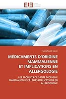 Médicaments D Origine Mammalienne Et Implications En Allergologie 6131575258 Book Cover