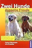 Zwei Hunde. doppelte Freude: Haltung und Erziehung von zwei und mehr Hunden von Franzke. Iris (2005) Gebundene Ausgabe