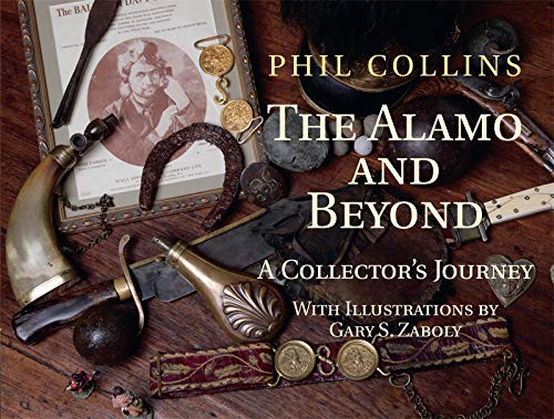 The Alamo and Beyond: A Collector's Journey      Kindle Edition