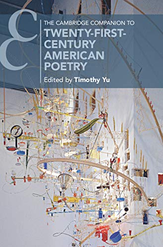 The Cambridge Companion to Twenty-First-Century American Poetry (Cambridge Companions to Literature)