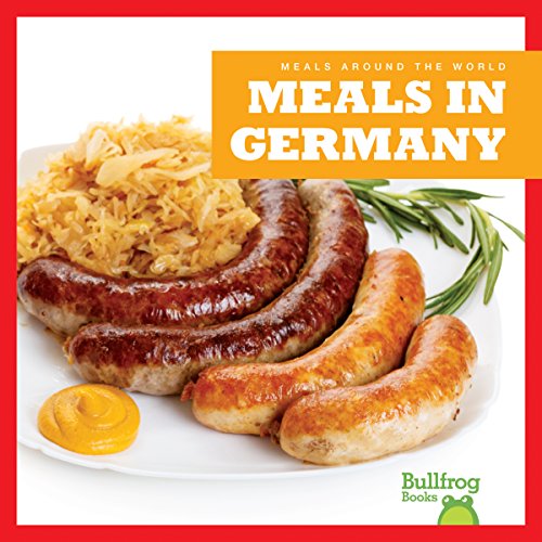Meals in Germany (Bullfrog Books: Meals Around the World)