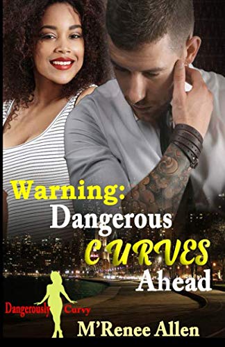 WARNING, Dangerous Curves Ahead: BWWM Romantic Suspense (Dangerously Curvy)
