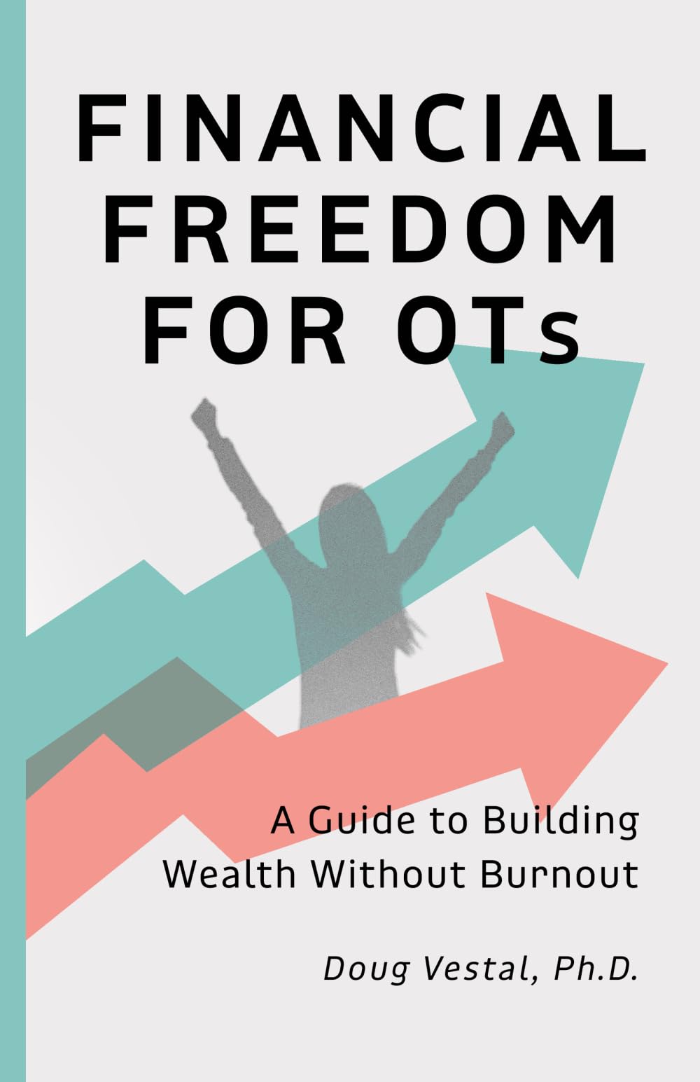 Financial Freedom for OTs: A Guide to Building Wealth Without Burnout
