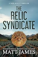 The Relic Syndicate: An Archaeological Thriller (Jack Reilly Book 7) B0FQ436VDX Book Cover