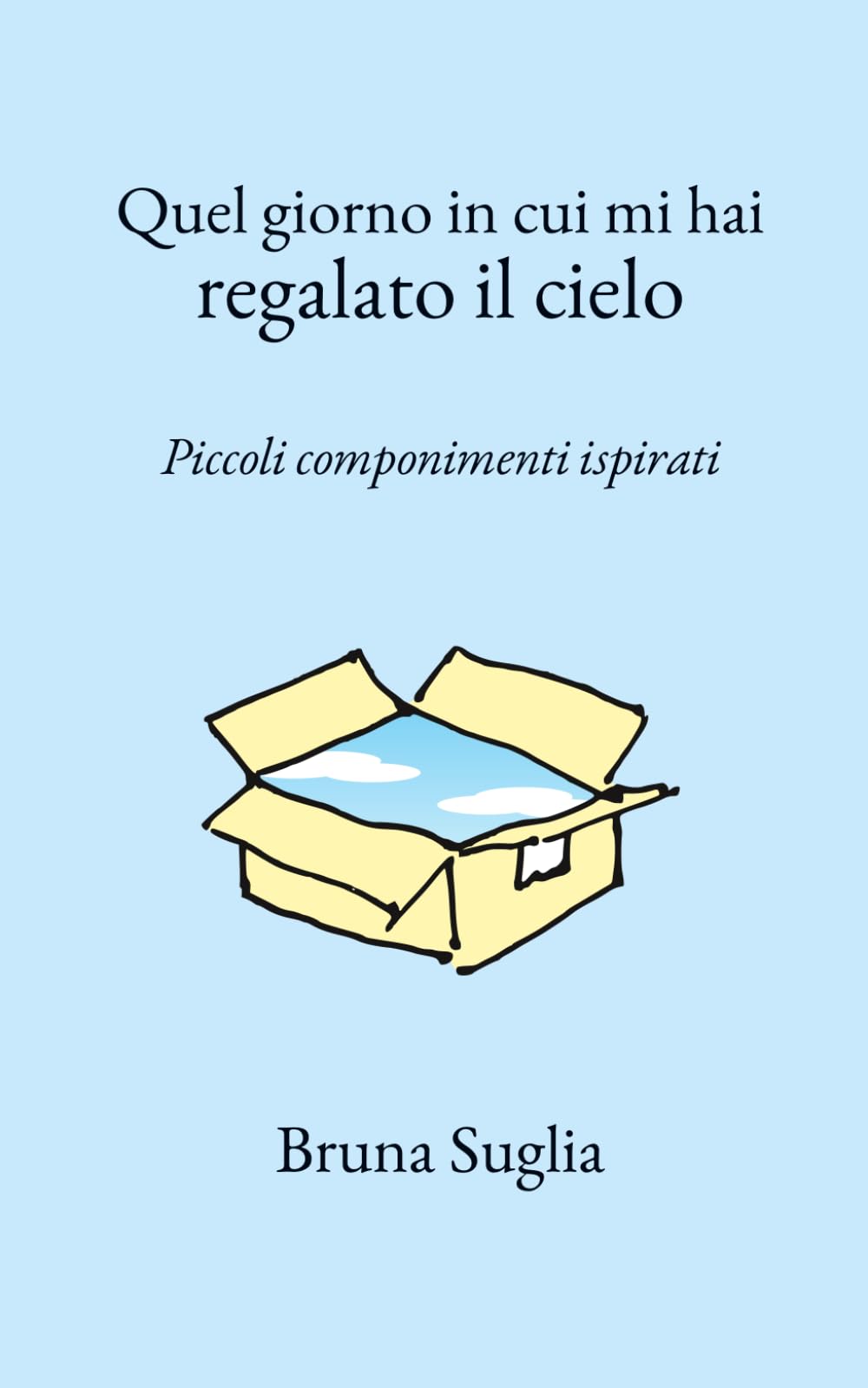 Quel giorno in cui mi hai regalato il cielo