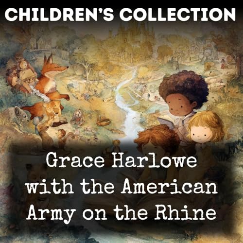 Couverture de Grace Harlowe with the American Army on the Rhine