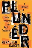 Plunder: A Memoir of Family Property and Nazi Treasure