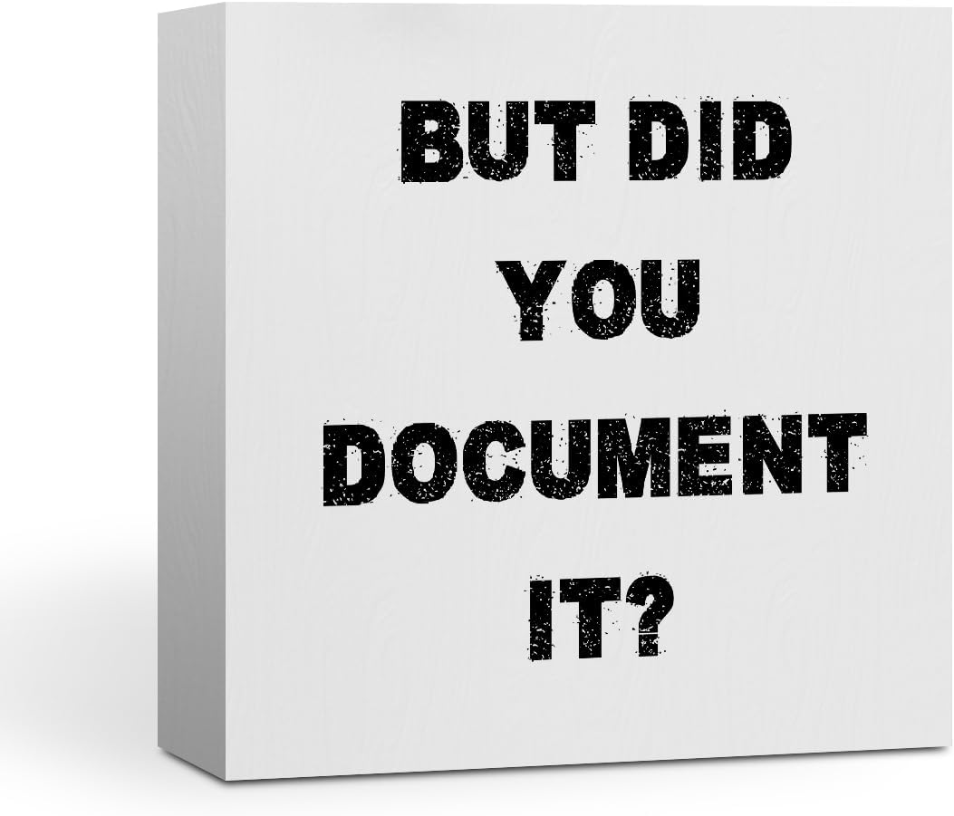 But Did You Document It Wooden Box Sign Cute Office Desk