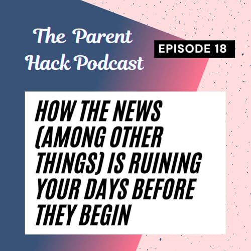 18 How the news (and other things) are ruining your days before they begin