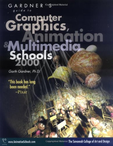 Gardner's Guide to Computer Graphics, Animation and Multimedia Schools ...
