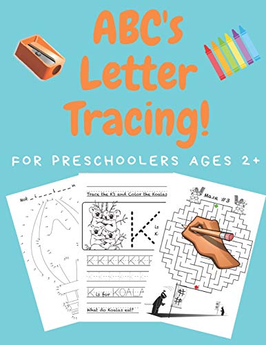 ABC's Letter Tracing For Preschoolers Ages 2+: A Pre K Workbook