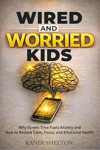 Wired and Worried Kids: Why Screen Time Fuels Anxiety and