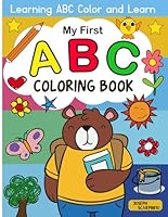 MY First ABC Coloring Book: Learning ABC color and learn alphabet book for kids B0DYXJF8HK Book Cover