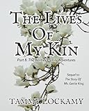 The Lives Of My Kin: The Sequel to: The Story Of Ms. Gertie King, A Heartfelt and Emotionally Dramatic Multi-Generational Story of A Grandmother's Love ... (The Bentley Family Adventures Book 8)