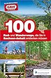 100 Rad- und Wanderwege, die Sie in Sachsen-Anhalt entdecken müssen. Die besten Touren für Sachsen-Anhalt, zusammengestellt von den radio SAW-Hörern: Der radio SAW Freizeitführer - Axel Schröder, Vmg Verlags- Und Medien Gmbh & Co. Kg Radio Saw - Rockland 
