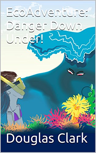 EcoAdventure: Danger Down Under! (EcoAdventure Series Book 1)