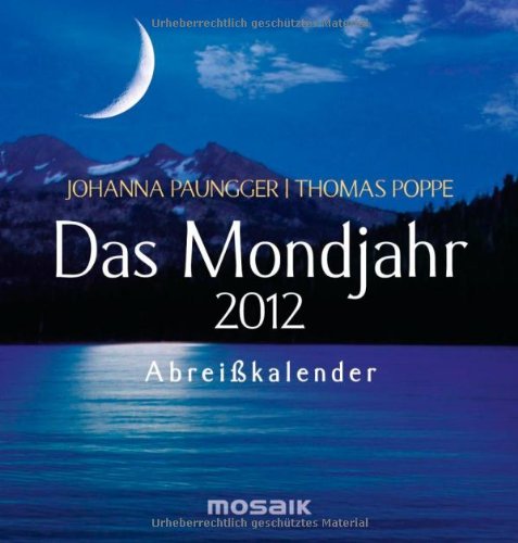 Das Mondjahr 2012: Abreißkalender Das Mondjahr 2012: Abreißkalender