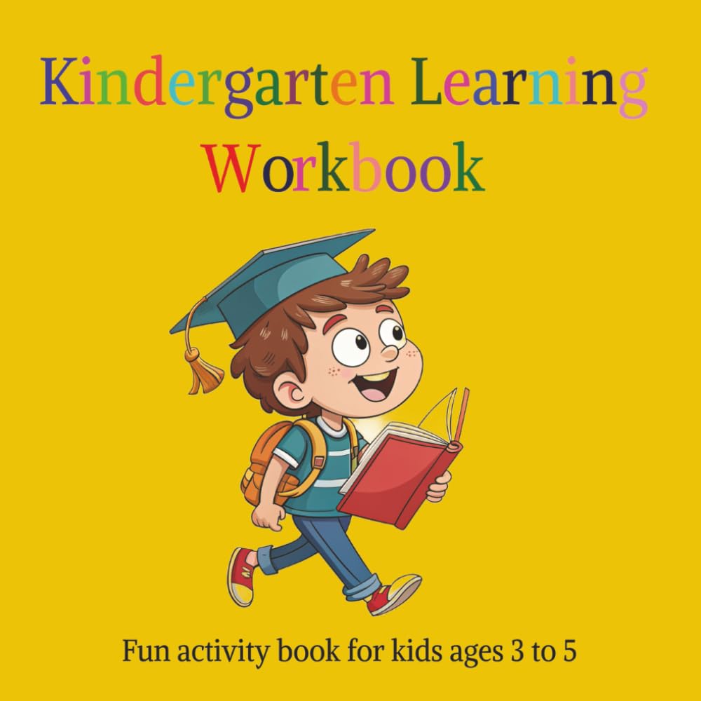 Kindergarten Learning Workbook: Fun and Easy Tracing ABCs & 123, Shapes, Coloring, Mazes and Puzzles for Kids Ages 3–5 – Beginner-Friendly kinder garten Workbook