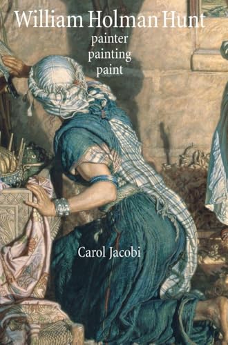 William Holman Hunt: Painter, painting, paint