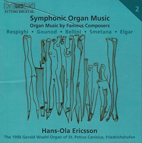 Symphonic Organ Music, Vol. 2: Organ Music by Famous Composers (Hans-Ola Ericsson on the Gerald Woehl Organ of St. Petrus Canisius, Friedrichshafen)