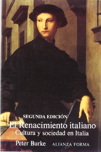 El renacimiento italiano: Cultura y sociedad en Italia (Alianza Forma (Af)) El renacimiento italiano: Cultura y sociedad en Italia (Alianza Forma (Af))