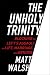The Unholy Trinity: Blocking the Left's Assault on Life, Marriage, and Gender