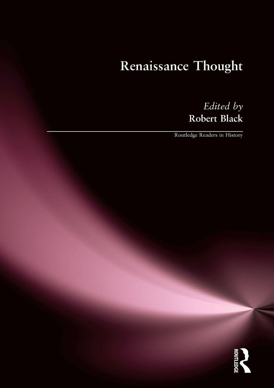 Renaissance Thought: A Reader (Routledge Readers in History)