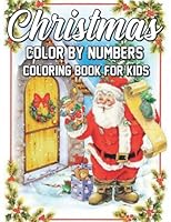 Christmas Color by Number Coloring Book for Kids: Christmas color by number for kids ages 4-8 B0BM3GV8XB Book Cover