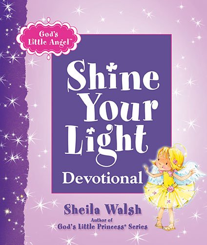 God's Little Angel: Shine Your Light Devotional      Hardcover – Bargain Price, February 19, 2013
