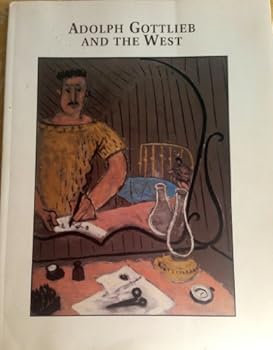 Paperback Adolph Gottlieb and the West: November 13, 1999-January 9, 2000 Book