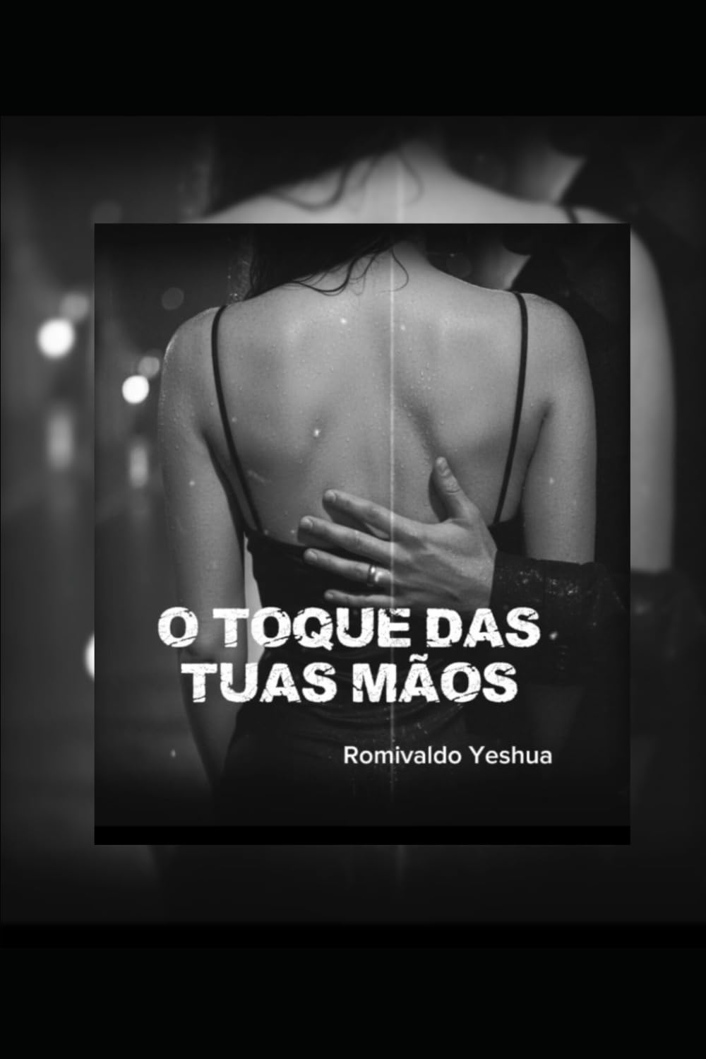 O TOQUE DAS TUAS MÃOS